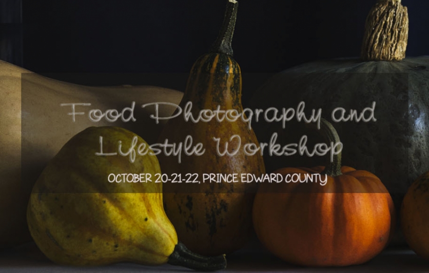 Food Photography and Lifestyle Workshop Prince Edward County